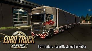 Euro Truck Simulator 2 ¦ HCT Trailers - Load Destined For Kotka Finland ¦ Beyond The Baltics Map DLC