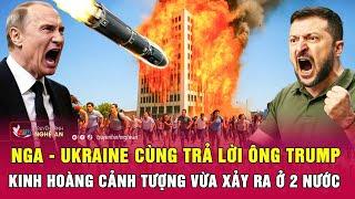 Thời sự quốc tế: Nga - Ukraine cùng trả lời ông Trump, kinh hoàng cảnh tượng vừa xảy ra ở 2 nước
