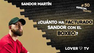 ¿Cuánto ha facturado Sandor Martín? | Lover TV #50 En Directo