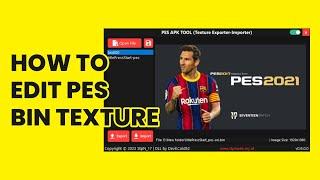 HOW TO EDIT PES TEXTURE | PES APK BIN TOOL (TEXTURE EXPORTER - IMPORTER)