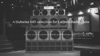 A Dubwise HiFi selection for Lalibela Radio Show (2 Hours)