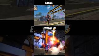 Normal + Editing  ( FREE FIRE SHORT EDIT)