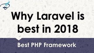 Why Laravel is Still Best in 2018