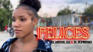 Felices - El menol 122 & El supremo Prod: