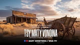 Tantara Malagasy - TSY MATY VONOINA (Tantaran'i Radio MBS) Tantara indray mihaino