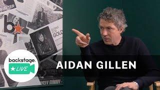 Acting Advice From "Game of Thrones" Star Aidan Gillen