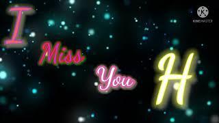 H name whatsapp status H letter status  miss you H status miss you status