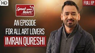 Imran Qureshi | Inspirational Interview | Artist | NCA | Speak Your Heart With Samina Peerzada
