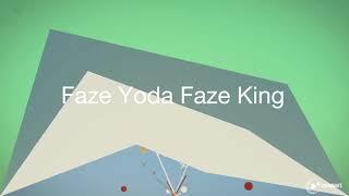 Faze Yoda Faze King intro