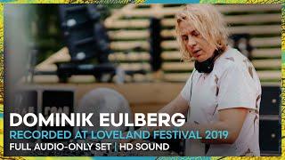 DOMINIK EULBERG at Loveland Festival 2019 | REMASTERED SET | Loveland Legacy Series