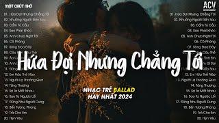 Em Đi Về Ở Phía Mặt Trời Anh Về Phía Một Đời Không Em TikTok - Hứa Đợi Nhưng Chẳng Tới - Ballad 2024