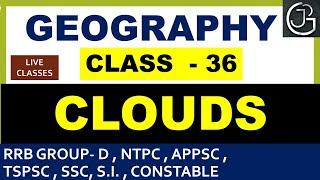 GEOGRAPHY CLASS 36 - CLOUD'S IN TELUGU || UPSC | APPSC | TSPSC | SSC | S.I.