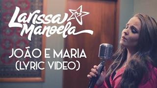 Larissa Manoela - João e Maria (Lyric video)