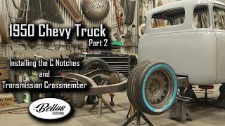 1950 Chevy Pickup Truck Part 2 - Installing C-Notch and Transmission Crossmember