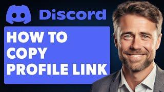 How to Copy Discord Profile Link On Mobile (Full 2024 Guide)