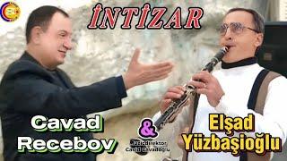 Cavad Recebov & Elşad Yüzbaşıoğlu - İntizar Canlı İfa - (Toy Yazısı 2025)