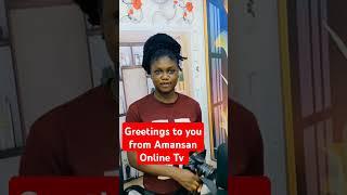 Welcome to Amansan Online Tv, We Appreciate you for your time and Patronization for our Videos!