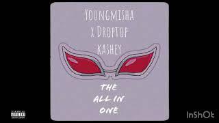 Young Misha - All In One (feat Droptop Kashey)