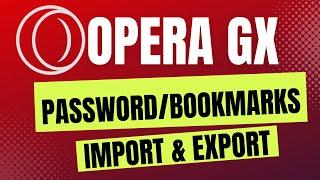 How To Import and Export Passwords and Bookmarks in OperaGx