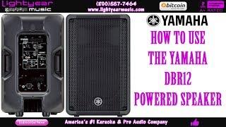 How To Use: Yamaha DBR12 Powered Speaker | Lightyearmusic How To Tutorial 