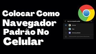 Como Colocar o Google Chrome Como Navegador Padrão No Celular