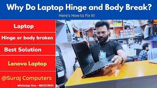 Why Do Lenovo Laptop Hinges and Bodies Break? Here's How to Fix It!