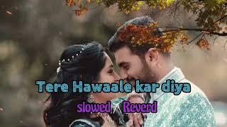 Tere Hawaale - Lofi (Slowed + Reverb) | Arijit Singh, Shilpa Rao | SSmixking