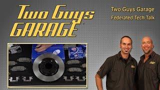 Federated Tech Talk: Wagner Premium Rotors | Two Guys Garage