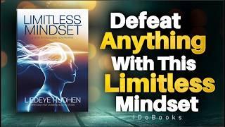 LIMITLESS MINDSET: Defeat Anything with This Unstoppable Mindset (Audiobook)