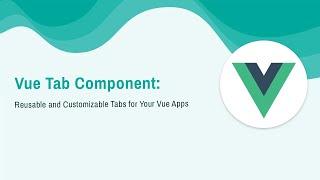 How to Create Dynamic Tab Component in Vue.js | How to Build a Reusable Tab Component in Vue.js