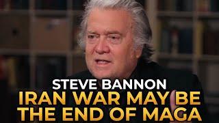 Steve Bannon - The Iran War May Be the End of MAGA