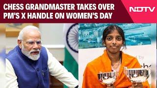 PM Modi Latest News | Chess Grandmaster Takes Over PM's X Handle On International Women's Day