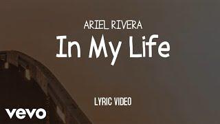 Ariel Rivera - In My Life [Lyric Video]