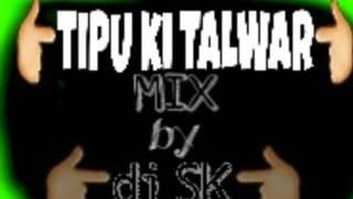 Tipu ki Talwar mix by SK