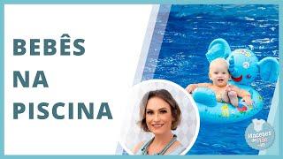 BEBÊS NA PISCINA – QUE CUIDADOS TOMAR | MACETES DE MÃE