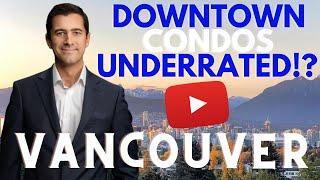 3 Condo Investments that are Underrated in Downtown Vancouver [ Must Watch ]