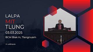 Lalpa Mit Tlung | Mizo Sermon | 03.03.2025 | ṬKP Tlangnuam Unit