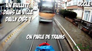  DailyObs1 : J'me présente et je parle des trams   