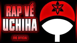 Rap về UCHIHA (Naruto) - SvS OFFICIAL