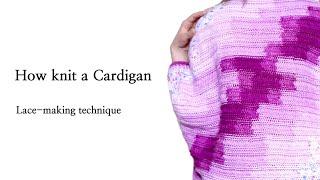 How knit a Cardigan | Lace-making technique | Hairpin lace