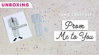 Unboxing the Latest Tonic Craft Kit - Prom Me To You! | Tonic Studios