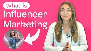 What Is Influencer Marketing?