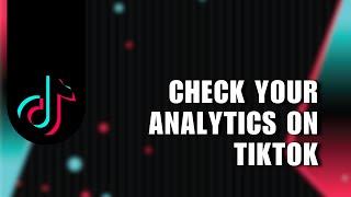  NAVIGATE: How To Check Your Analytics On TikTok | Full Guide