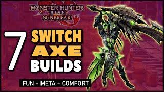 MHR: Sunbreak | 7 Switchaxe Builds | Fun - Meta - Comfort