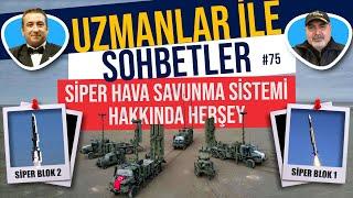 SİPER HAVA SAVUNMA SİSTEMİ HAKKINDA HERŞEY | UZMANLAR İLE SOHBETLER #75