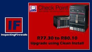 Checkpoint R77.30 to R80.10 Upgrade using Clean Install