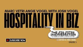 Hospitality in Bjj with Marc Vetri, Angela and Josh Vogel