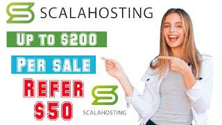 UP TO $200 PER SALE  How To Crate Account Scala Hosting  SCALA HOSTING AFFILIATE PROGRAM | $50 Ref