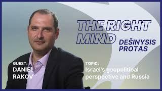 The Right Mind #32 D. Rakov on Israel's Geopolitic Perspective and Russia