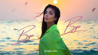 Sandra Sahi - Bye Bye (Official Lyrics Video)